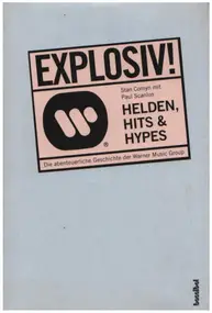 Stan Cornyn - Explosiv! Helden, Hits & Hypes. Die abenteuerliche Geschichte der Warner Music Group