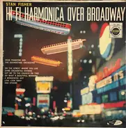 Stan Fisher - Hi-Fi Harmonica Over Broadway