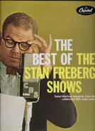 Stan Freberg Featuring Daws Butler And June Foray And Peter Leeds With The Jud Conlon Rhythmaires A - The Best Of The Stan Freberg Shows Part One