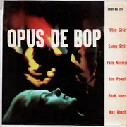 LP - Stan Getz , Sonny Stitt , Fats Navarro , Bud Powell , Hank Jones , Max Roach - Opus De Bop - Mono