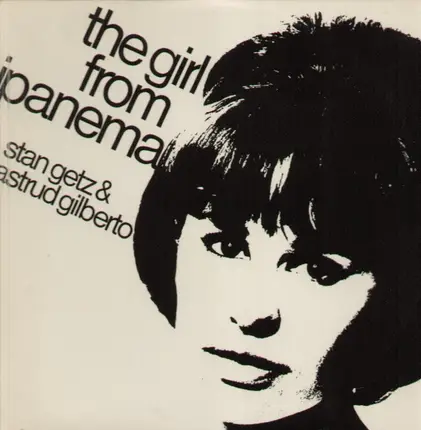 Stan Getz & Astrud Gilberto - The Girl From Ipanema