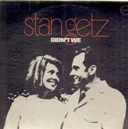 Stan Getz - Didn't We