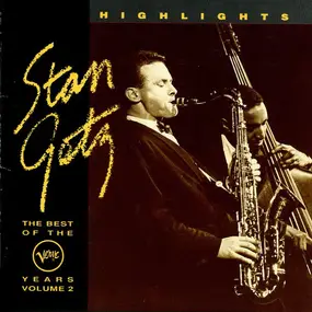 Stan Getz - Highlights _ The Best Of The Verve Years, Vol.2