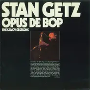 Stan Getz , Sonny Stitt , Fats Navarro , Bud Powell , Hank Jones , Max Roach - Opus De Bop