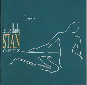 Stan Getz - La Ballade De Stan Getz