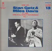LP - Stan Getz & Miles Davis - Here Are Stan Getz & Miles Davis At Their Rare Of All Rarest Performances Vol. 1