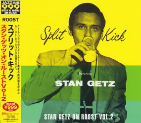 Stan Getz - Split Kick Stan Getz On Roost Vol. 2