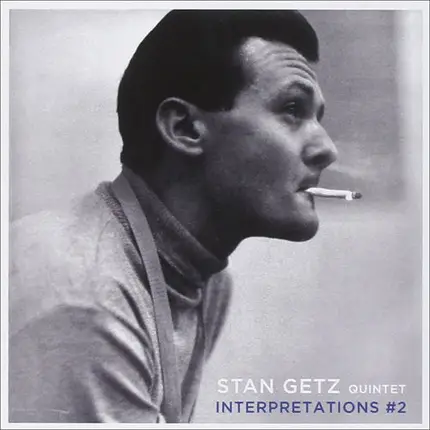 Stan Getz Quintet - Interpretations #2 + Interpretations #1