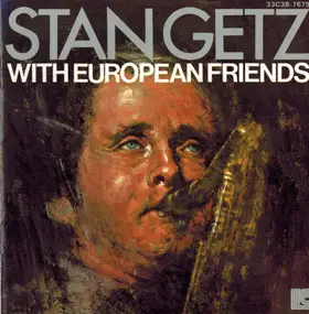 Stan Getz - With European Friends