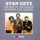 CD - Stan Getz - The Best Of Two Worlds