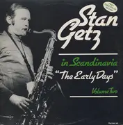 LP - Stan Getz - The Early Days - In Scandinavia - Volume Two