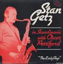 LP - Stan Getz - The Early Days - In Scandinavia With Oscar Pettiford