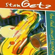 Double CD - Stan Getz - The Final Concert Recording