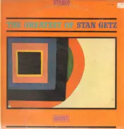 Stan Getz - The Greatest Of Stan Getz