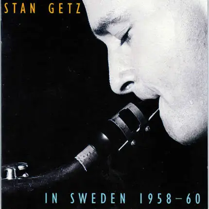 Stan Getz - In Sweden 1958-60