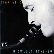 Stan Getz - In Sweden 1958-60