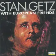 CD - Stan Getz - With European Friends