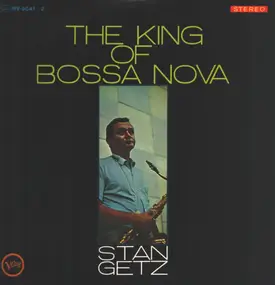 Stan Getz - The King Of Bossa Nova
