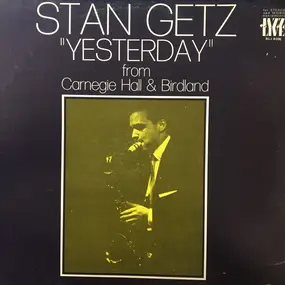 Stan Getz - 'Yesterday' From Carnegie Hall & Birdland