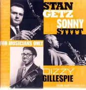 Stan Getz , Dizzy Gillespie , Sonny Stitt - For Musicians Only