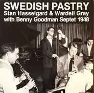 Stan Hasselgard & Wardell Gray With Benny Goodman Septet - Swedish Pastry