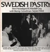 Stan Hasselgard & Wardell Gray With Benny Goodman Septet - Swedish Pastry Vol. 1