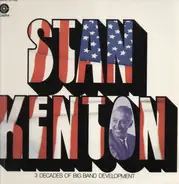 Stan Kenton - 3 Decades Of Big Band Development