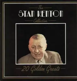 Stan Kenton - The Stan Kenton Collection - 20 Golden Greats