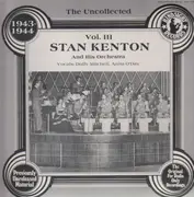 LP - Stan Kenton - The Uncollected - Vol. 3 - 1943-44
