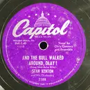 Schellack - Stan Kenton And His Orchestra - And The Bull Walked Around, Olay! / Jeepers Creepers