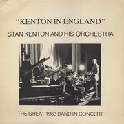LP - Stan Kenton And His Orchestra - Kenton In England (The Great 1963 Band In Concert)