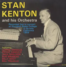 Stan Kenton - Recorded Live In Concert At Humbolt State College In Arcata,California 1959
