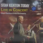 Double LP - Stan Kenton And His Orchestra - Stan Kenton Today (Live In Concert)