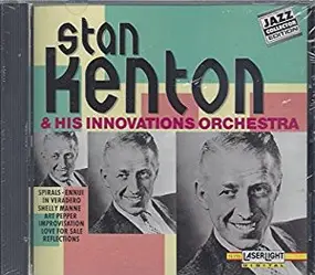 Stan Kenton - Stan Kenton & His Innovations Orchestra