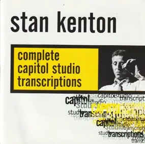 Stan Kenton - Complete Capitol Studio Transcriptions