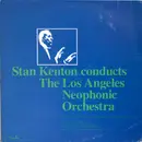 LP - Stan Kenton Conducts The Los Angeles Neophonic Orchestra - Stan Kenton Conducts The Los Angeles Neophonic Orchestra