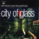 CD - Stan Kenton Plays Bob Graettinger - City Of Glass