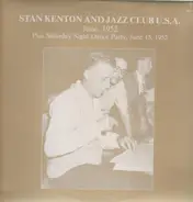 Stan Kenton - Stan Kenton and Jazz Club U.S.A. June, 1952