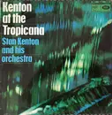 LP - Stan Kenton - Kenton At The Tropicana