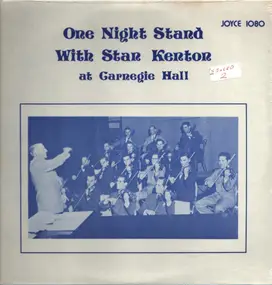 Stan Kenton - One Night Stand With Stan Kenton At Carnegie Hall