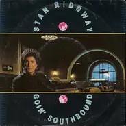 Stan Ridgway - Goin' Southbound