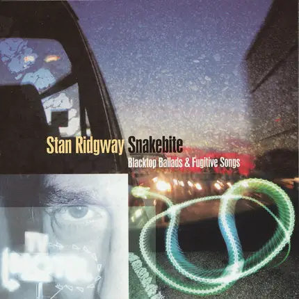 Stan Ridgway - Snakebite (Blacktop Ballads & Fugitive Songs)