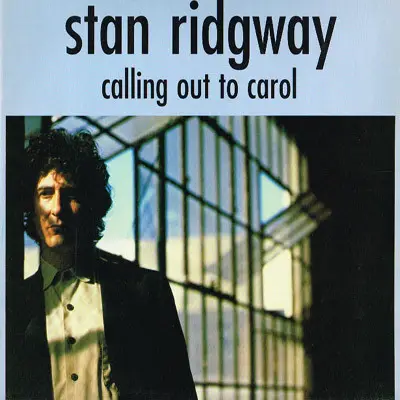Stan Ridgway - Calling Out To Carol