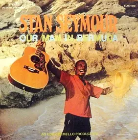 Stan Seymour - Our Man In Bermuda
