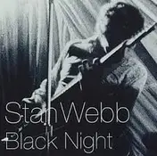 Stan Webb - Black Night