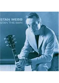 Stan Webb - Stan The Man