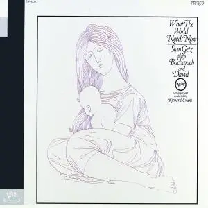 Stan Getz - What the World Needs Now: Stan Getz Plays Bacharach and David