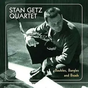 Stan Getz - Baubles, Bangles And Beads