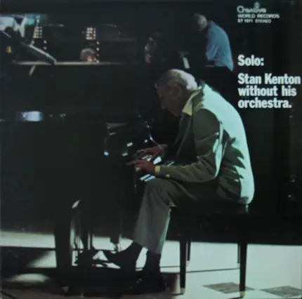 Stan Kenton - Solo: Stan Kenton Without His Orchestra