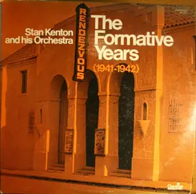 Stan Kenton - The Formative Years